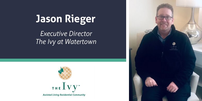 Meet Jason Rieger, the Executive Director of The Ivy at Watertown