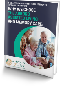 The Arbors Assisted Living-Guide-Why We Chose the Arbors Assisted Living and Memory Care: A Collection of Stories from Residents Living at The Arbors